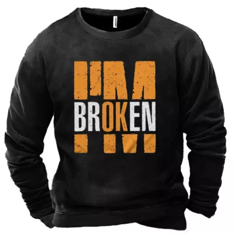 I'm Broken Sweatshirt For Men